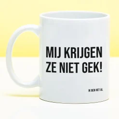 Mok Mij krijgen ze niet gek!