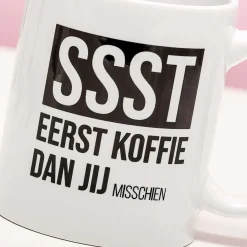 Mok Ssst eerst koffie