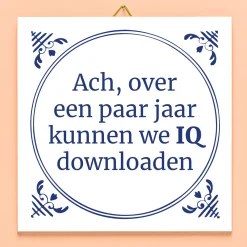 Tegeltje Ach over een paar jaar