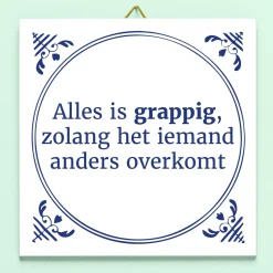Tegeltje Alles is grappig