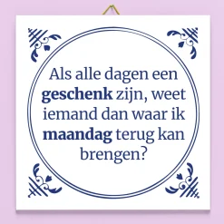 Tegeltje Als alle dagen een geschenk zijn