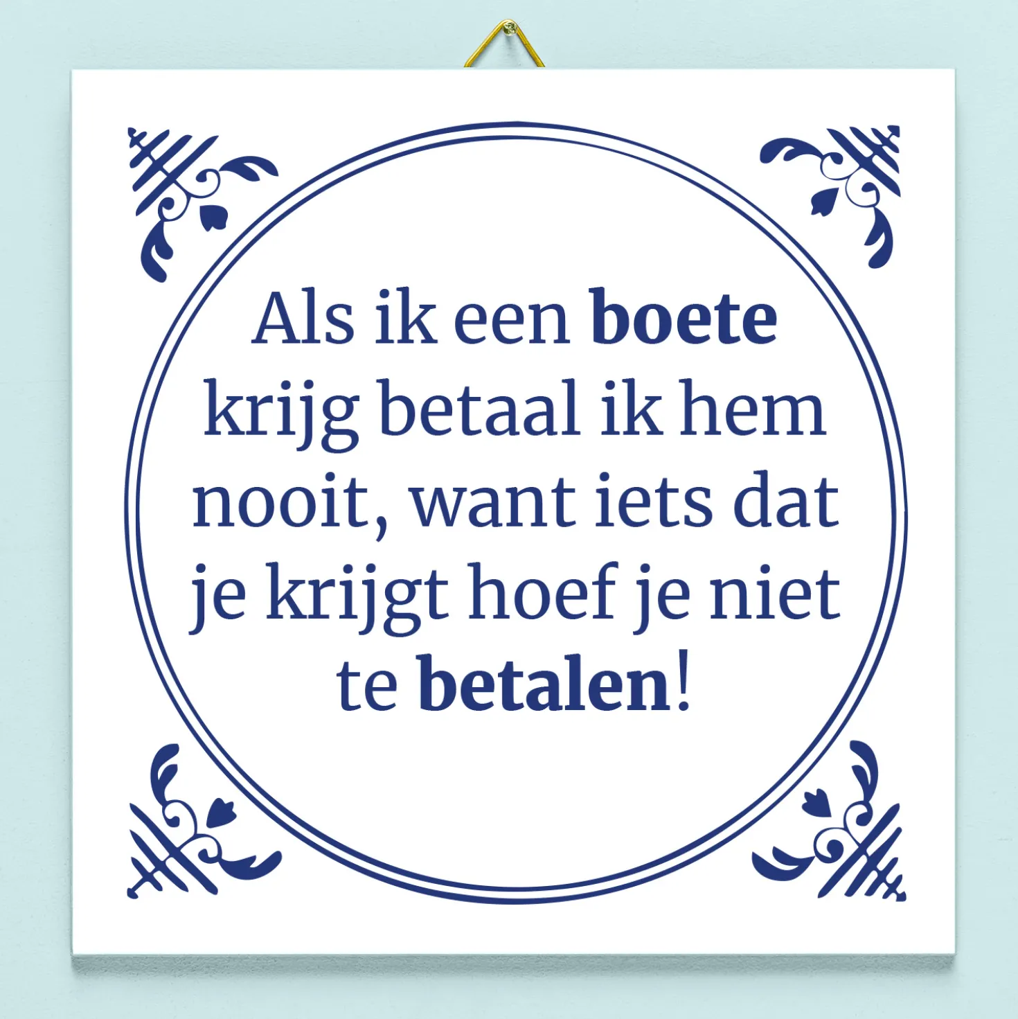 Tegeltje Als ik een boete krijg