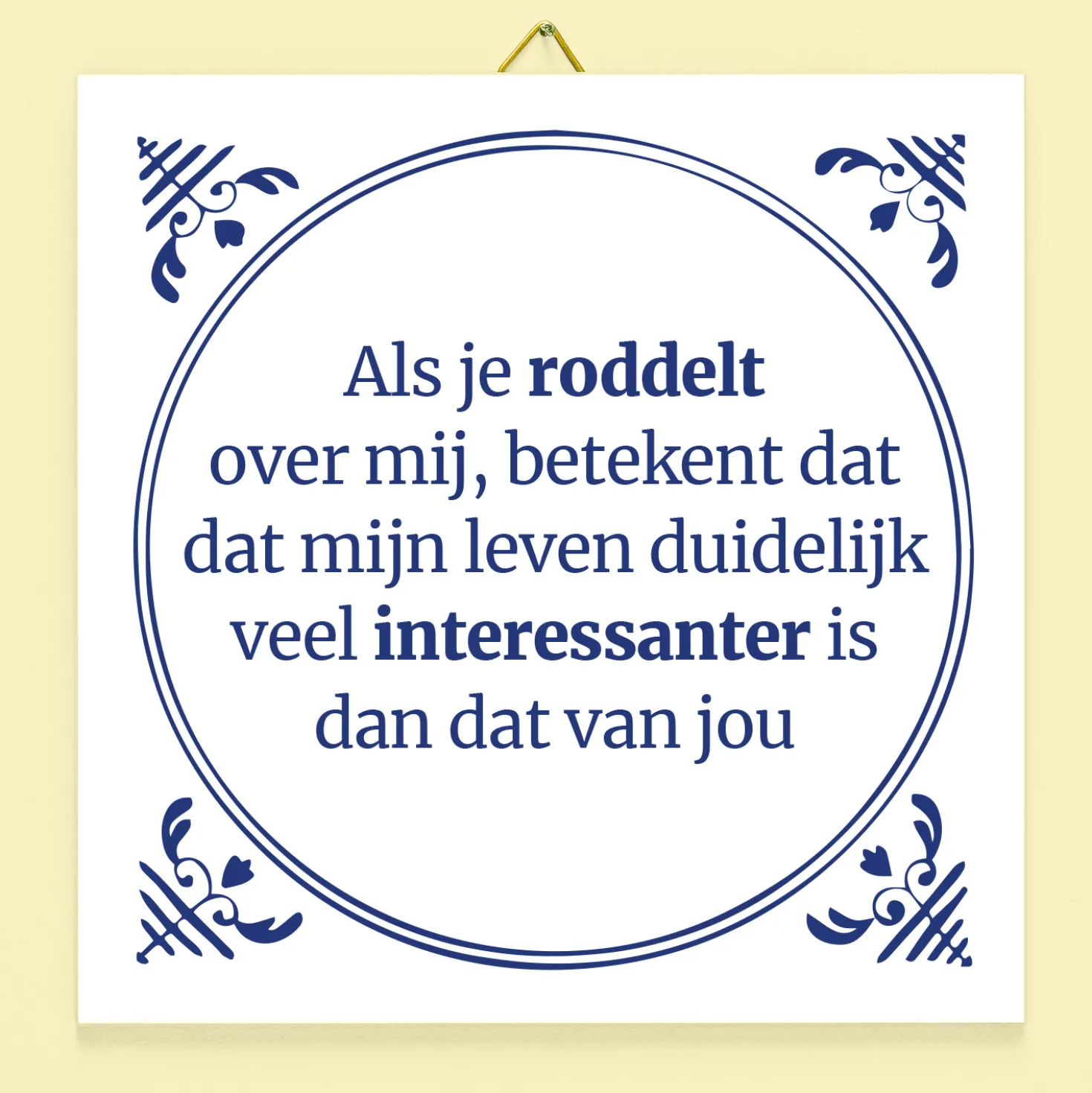 Tegeltje Als je roddelt over mij