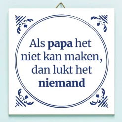 Tegeltje Als papa het niet kan maken