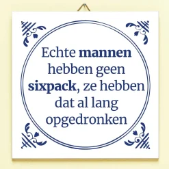 Tegeltje Echte mannen hebben geen sixpack