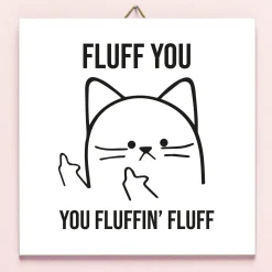 Tegeltje Fluff You