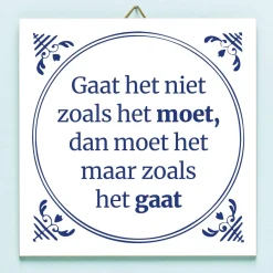 Tegeltje Gaat het niet zoals het moet…
