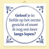 Tegeltje Geloof je in liefde op het eerste gezicht
