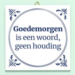 Tegeltje Goedemorgen is een woord