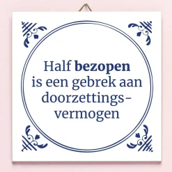 Tegeltje Half bezopen