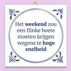 Tegeltje Het weekend zou een flinke boete moeten krijgen
