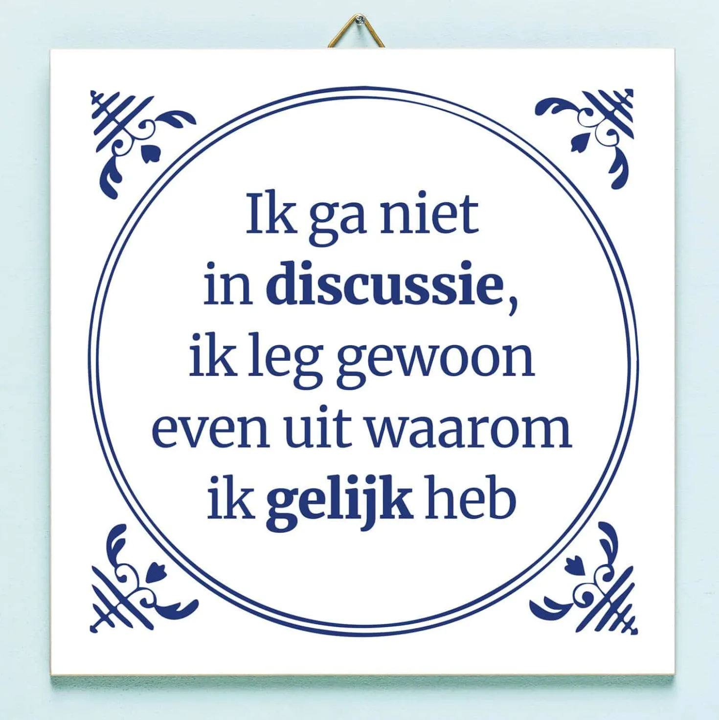 Tegeltje Ik ga niet in discussie