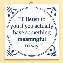 Tegeltje I’ll Listen To You