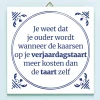 Tegeltje Je weet dat je ouder wordt…
