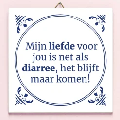 Tegeltje Liefde is als diarree