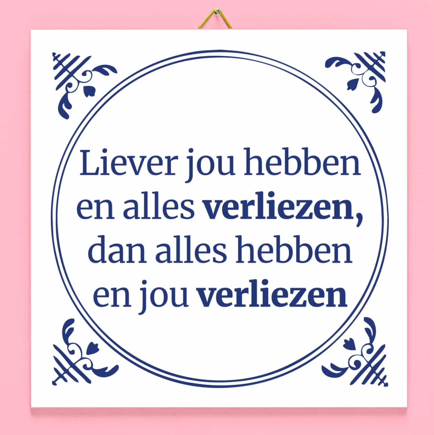 Tegeltje Liever jou hebben…
