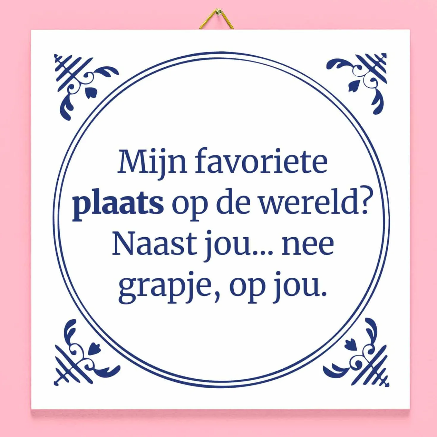 Tegeltje Mijn favoriete plaats is op jou
