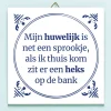 Tegeltje Mijn huwelijk is net een sprookje