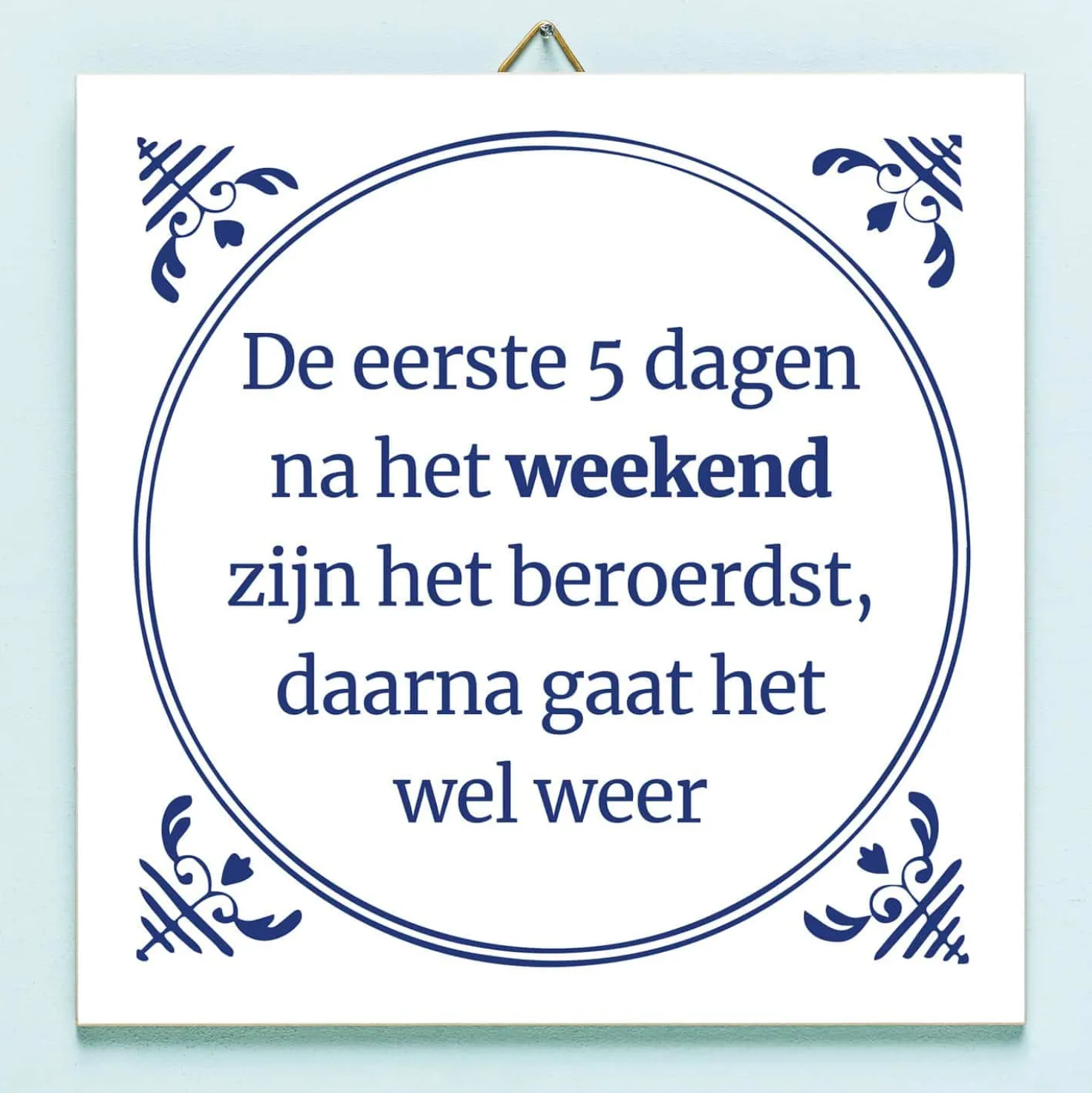 Tegeltje Na het weekend