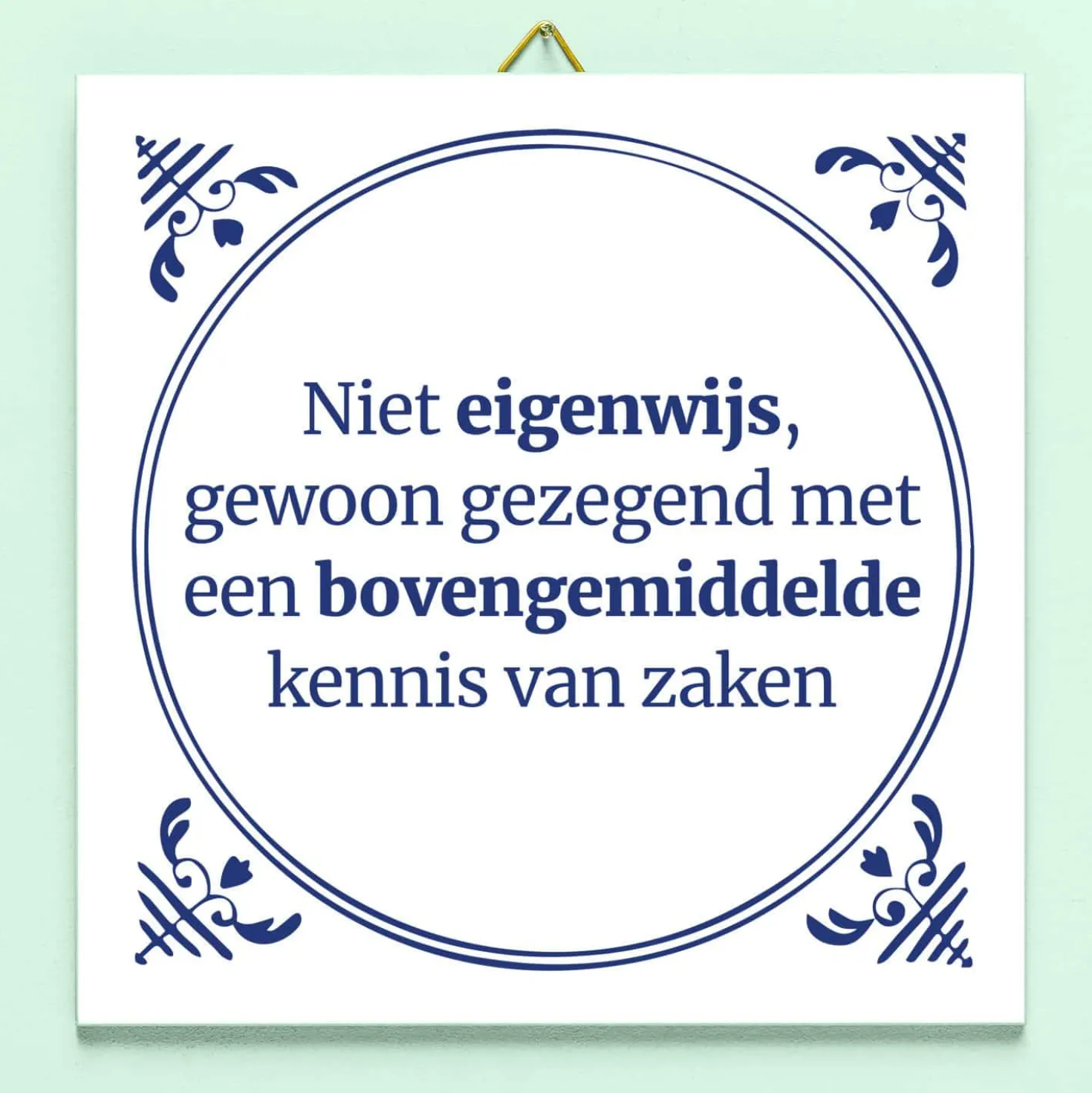 Tegeltje Niet eigenwijs