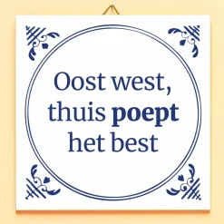 Tegeltje Oost west, thuis poept het best