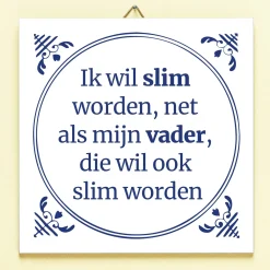 Tegeltje Slim worden net als vader