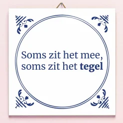 Tegeltje Soms zit het mee