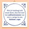 Tegeltje Wat je vandaag ook moet doen