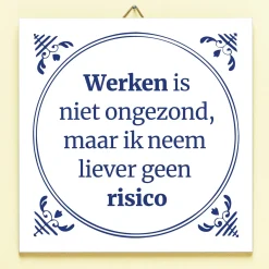 Tegeltje Werken is niet ongezond