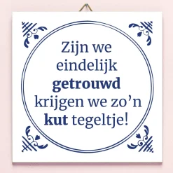 Tegeltje Zijn we eindelijk getrouwd