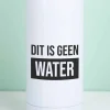 Thermosfles Dit is geen water